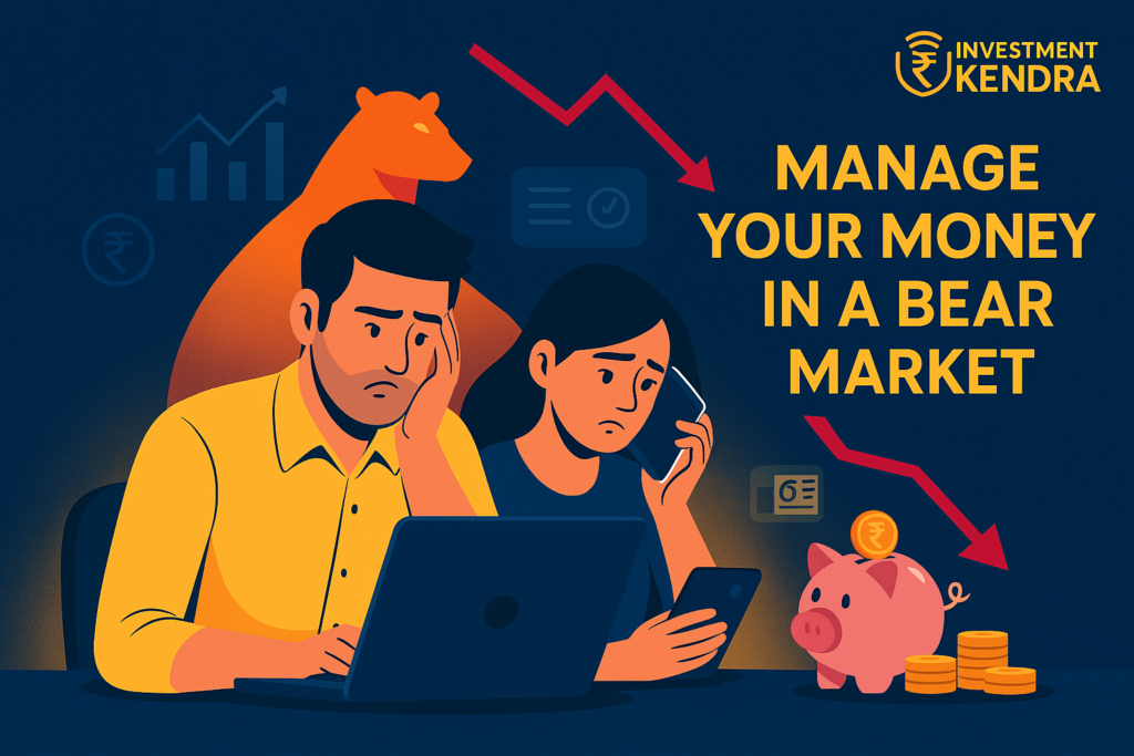 Manage Money in a Bear Market